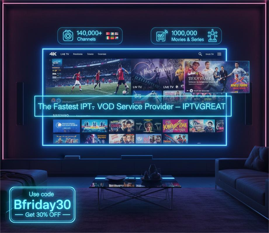 🔥 Best IPTV 2026 — IPTVGREAT Delivers the Fastest IPTV VOD Service Experience Worldwide